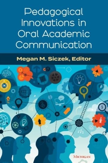 Pedagogical Innovations in Oral Academic Communication Megan Siczek