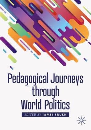 Pedagogical Journeys through World Politics Jamie Frueh