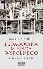 Pedagogika miejsca wspólnego. Miasto i szkoła Katedra Wydawnictwo Naukowe