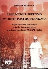 Pedagogika Perennis w Dobie Postmodernizmu Horowski Jarosław