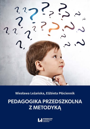 Pedagogika przedszkolna z metodyką Leżańska Wiesława, Płóciennik Elżbieta