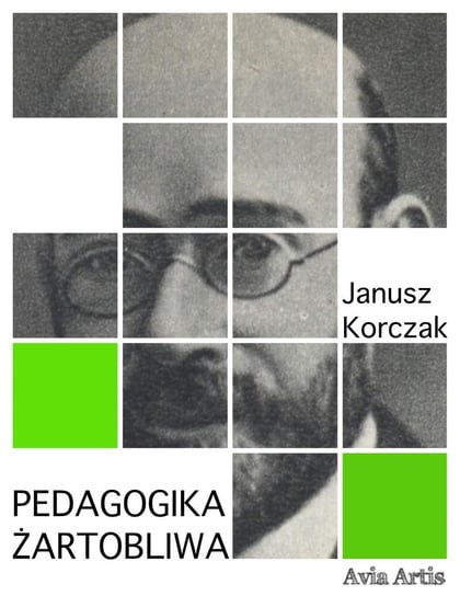 Pedagogika żartobliwa Korczak Janusz