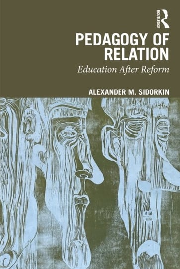 Pedagogy Of Relation: Education After Reform Opracowanie zbiorowe