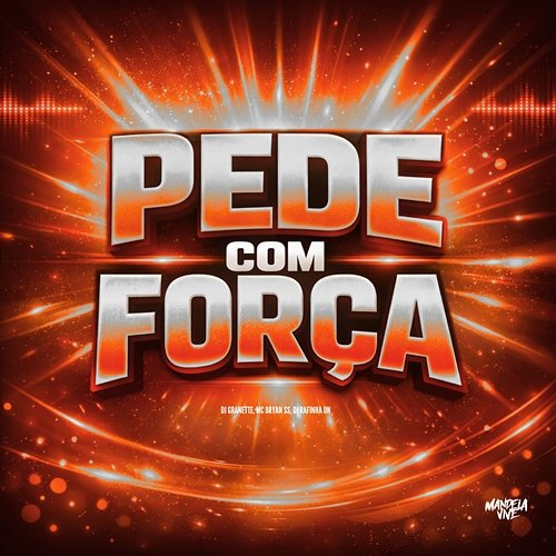 Pede com Força DJ Granette, DJ Rafinha DN, Mc Bryan SS