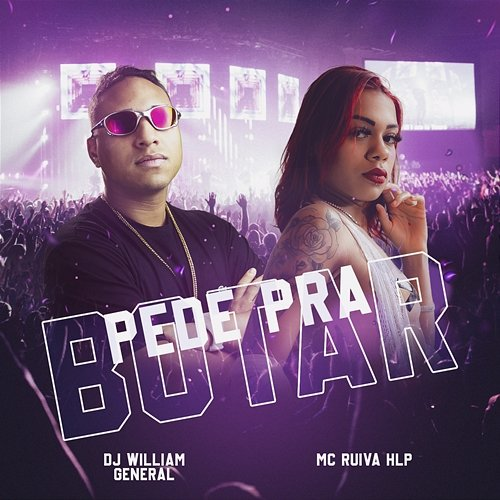 Pede Pra Botar DJ William General & Mc Ruiva HLP