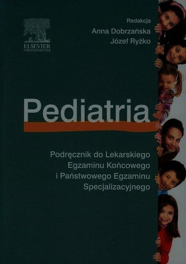 Pediatria. Podręcznik do Lekarskiego Egzaminu Końcowego i Państwowego Egzaminu Specjalizacyjnego Opracowanie zbiorowe