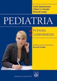 Pediatria. Pytania i Odpowiedzi Quattromani Frank, Handal Gilbert A., Lampe Richard