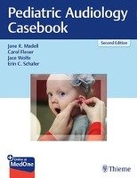 Pediatric Audiology Casebook Madell Jane R., Flexer Carol, Wolfe Jace, Schafer Erin C.