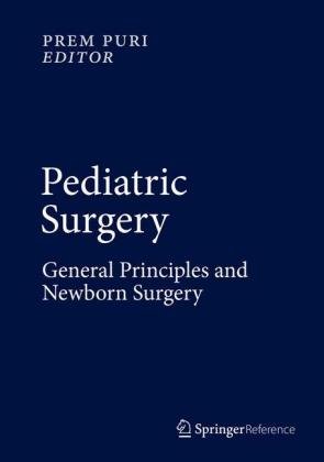 Pediatric Surgery: General Principles and Newborn Surgery Prem Puri