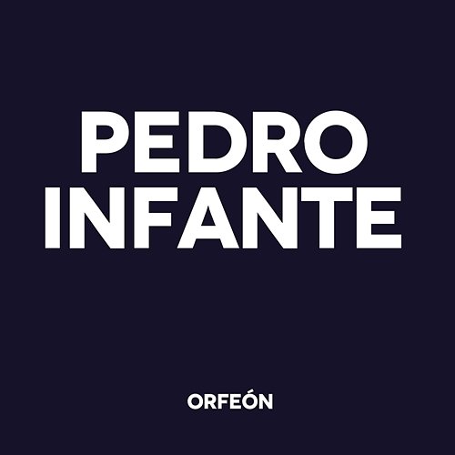 Pedro Infante Pedro Infante