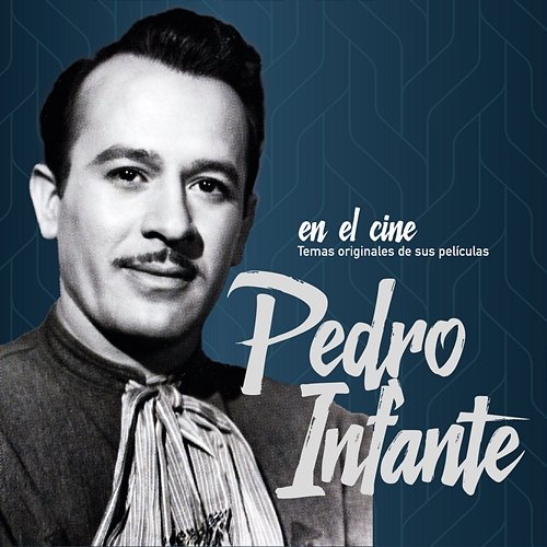 Pedro Infante En El Cine Pedro Infante