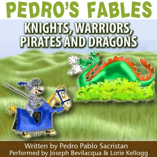 Pedro's Fables: Knights, Warriors, Pirates, and Dragons Sacristan Pedro Pablo