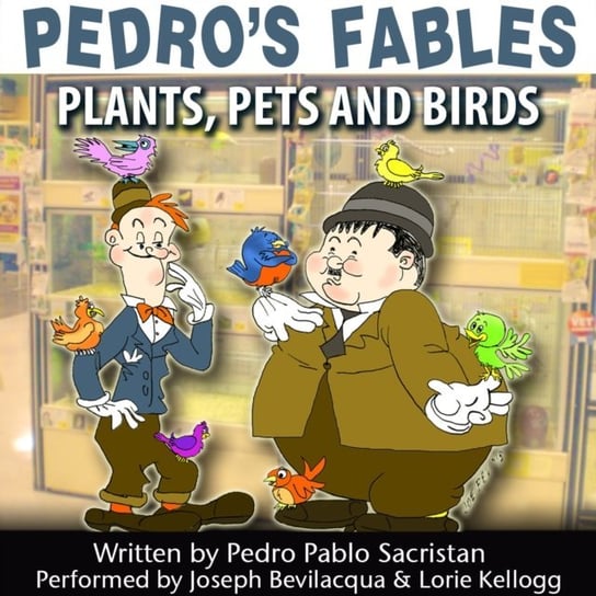 Pedro's Fables: Plants, Pets, and Birds Sacristan Pedro Pablo