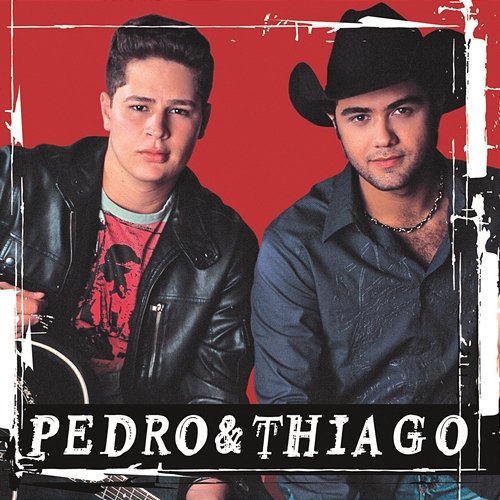 Pedro & Thiago Pedro & Thiago