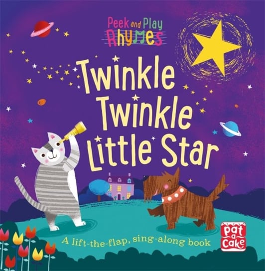 Peek and Play Rhymes. Twinkle Twinkle Little Star. A baby sing-along board book with flaps to lift Opracowanie zbiorowe