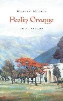 Peelin Orange: Collected Poems Morris Mervyn