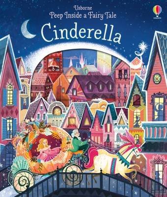 Peep Inside a Fairy Tale Cinderella Milbourne Anna