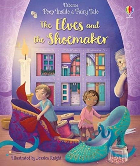 Peep Inside a Fairy Tale The Elves and the Shoemaker Milbourne Anna