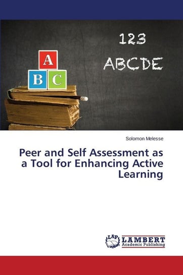 Peer and Self Assessment as a Tool for Enhancing Active Learning Melesse Solomon