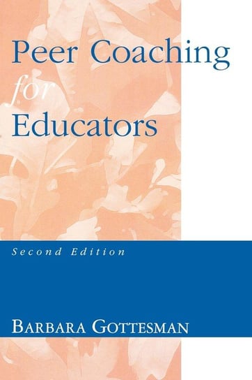 Peer Coaching for Educators, 2nd Edition Gottesman Barbara L.