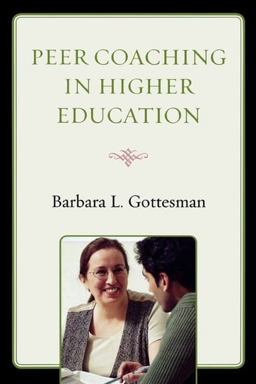 Peer Coaching in Higher Education Gottesman Barbara L.