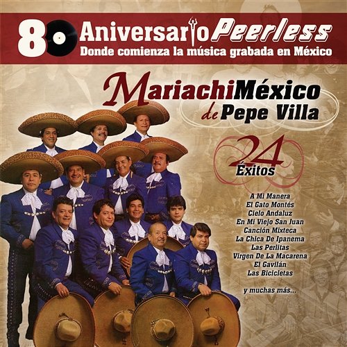 Peerless 80 Aniversario - 24 Exitos Mariachi México de Pepe Villa