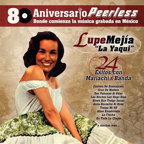 Peerless 80 Aniversario - 24 Exitos con Mariachi y Banda Lupe Mejia "La Yaqui"