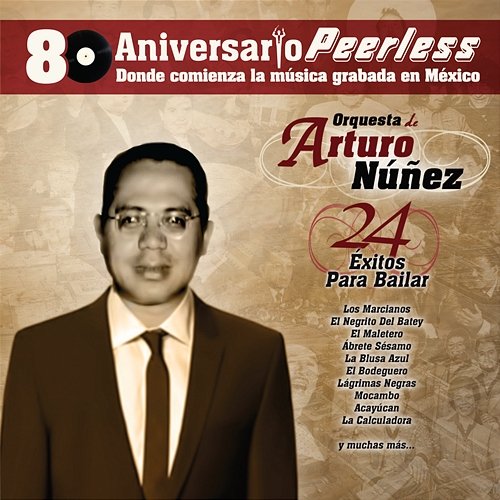 Peerless 80 Aniversario - 24 Exitos para Bailar Orquesta de Arturo Nuñez