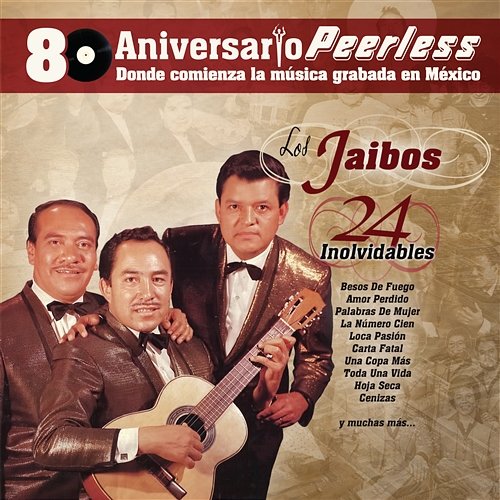 Peerless 80 Aniversario - 24 Inolvidables Los Jaibos