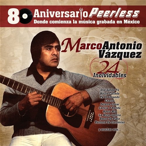 Peerless 80 Aniversario - 24 Inolvidables Marco Antonio Vázquez