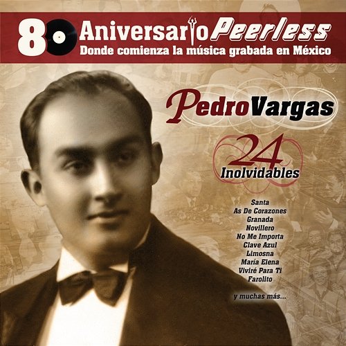 Peerless 80 Aniversario - 24 Inolvidables Pedro Vargas