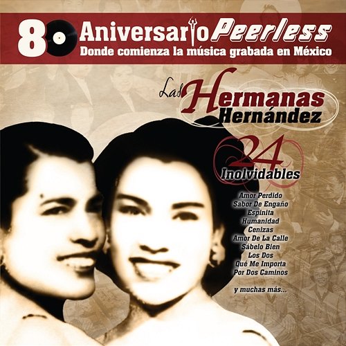 Peerless 80 Aniversario - 24 Inolvidables Hermanas Hernández