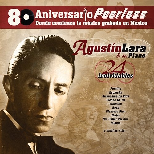 Peerless 80 Aniversario - 24 Inolvidables Agustín Lara