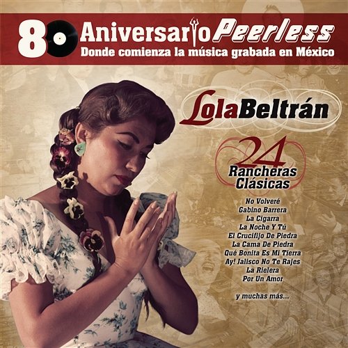 Peerless 80 Aniversario - 24 Rancheras Clasicas Lola Beltrán