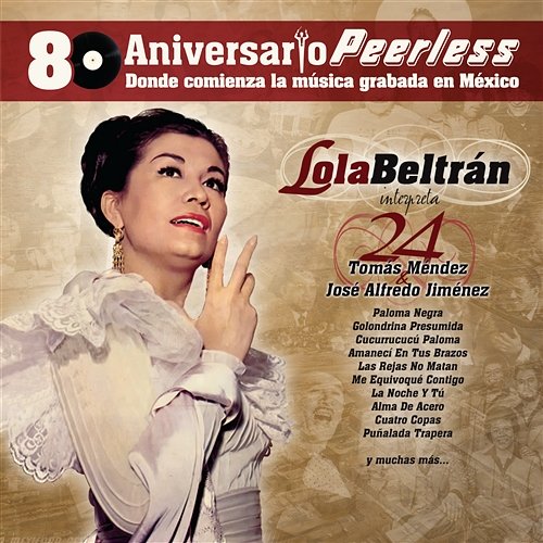 Peerless 80 Aniversario - Interpreta a Tomas Mendez y Jose Alfredo Jimenez Lola Beltrán