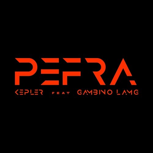 Pefra Kepler feat. Gambino La MG