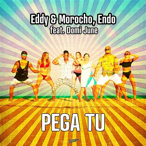 Pega tu Eddy & Morocho, Endo feat. Domi June