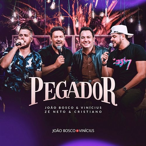 Pegador João Bosco & Vinicius, Zé Neto & Cristiano