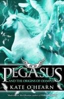 Pegasus and the Origins of Olympus Ohearn Kate, O'hearn Kate