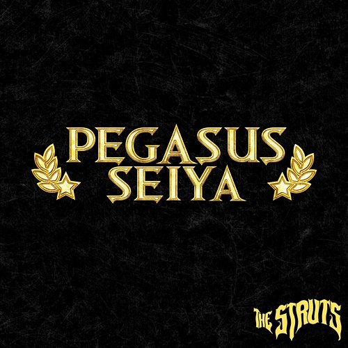 Pegasus Seiya The Struts