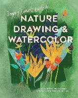 Peggy Dean's Guide to Nature Drawing and Watercolor: Learn to Sketch, Ink, and Paint Flowers, Plants, Trees, and Animals Dean Peggy