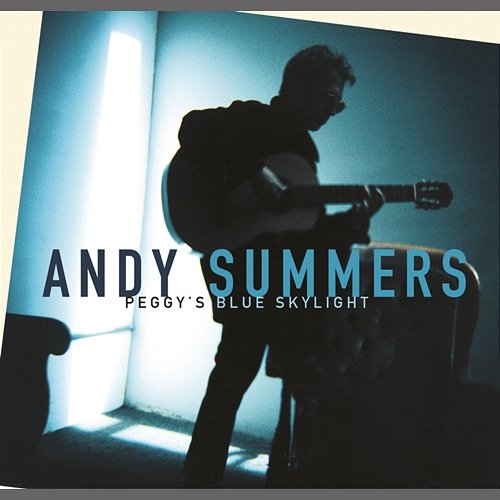 Peggy's Blue Skylight Andy Summers