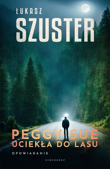 Peggy Sue uciekła do lasu - ebook epub Szuster Łukasz
