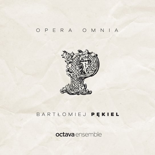 Pękiel: Opera Omnia, Octava Ensemble Octava Ensemble