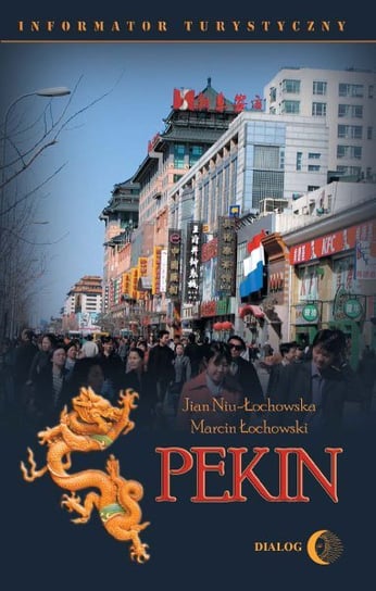 Pekin. Informator turystyczny - ebook mobi Niu-Łochowska Jian, Łochowski Marcin