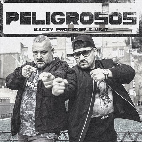Peligrosos Kaczy Proceder, MK47, pieruun feat. Franklin