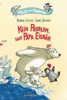 Pelle und Pinguine - Kein Problem, sagt Papa Eisbär Callsen Henning