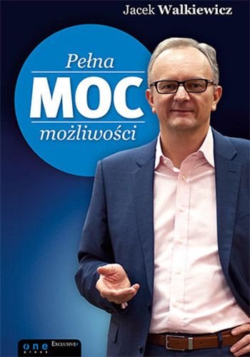 Pełna moc możliwości Walkiewicz Jacek