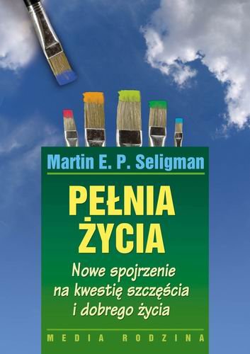 Pełnia życia Seligman Martin E. P.