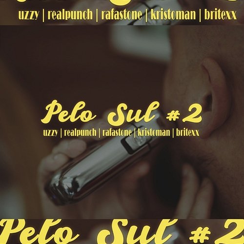 Pelo Sul #2 Uzzy feat. RealPunch, RafaStone, Kristóman, Britexx